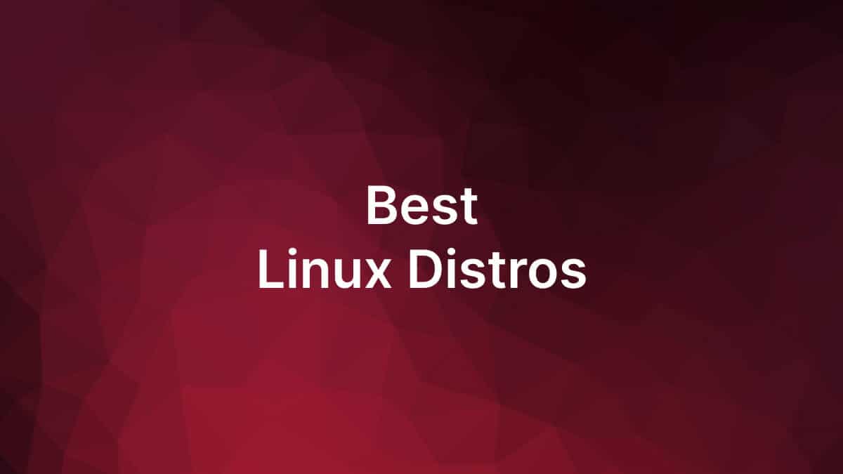 Top 5 Best Linux Distros for Day-to-Day General Uses