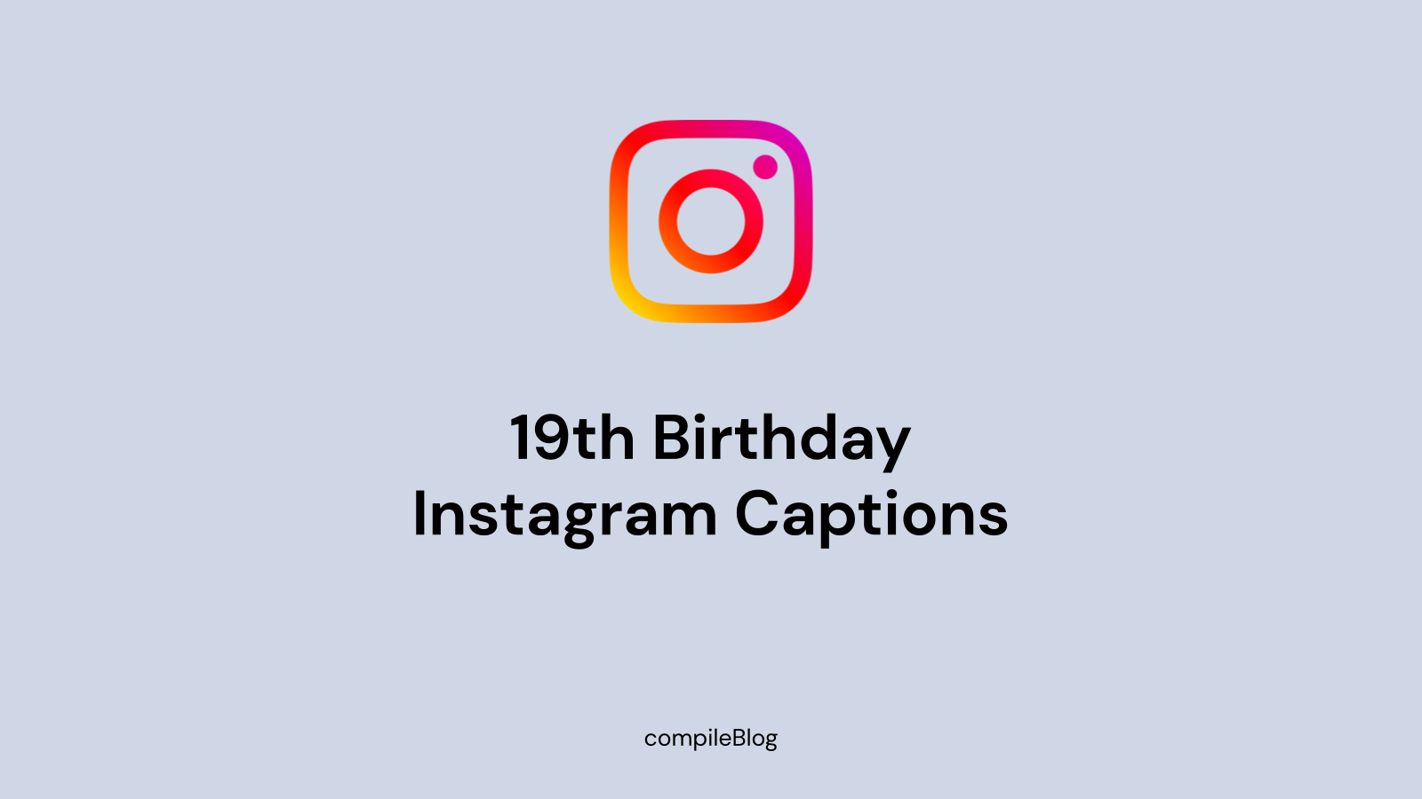 100 Exceptional 19th Birthday Instagram Captions